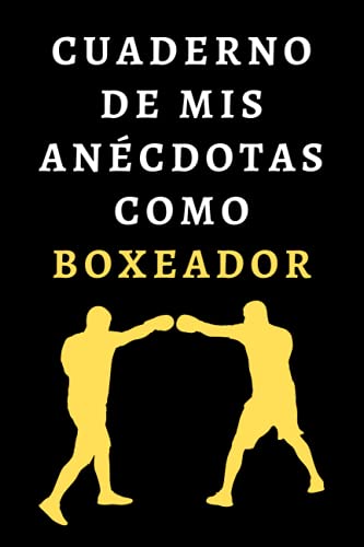 Cuaderno De Mis Anécdotas Como Boxeador: Ideal Para Regalar A Boxeadores - 120 Páginas
