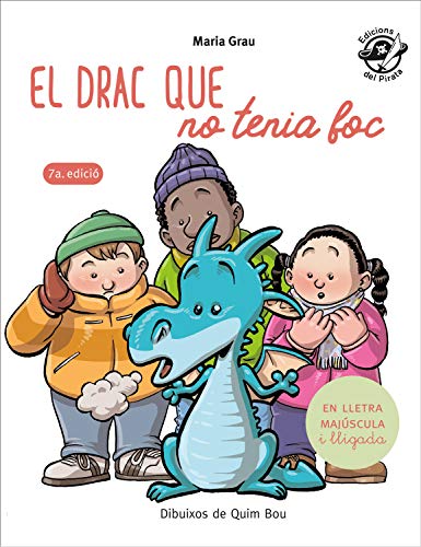 El Drac Que No Tenia Foc: En lletra de PAL i lletra lligada: Llibre infantil per aprendre a llegir en català: 4 (Plou i Fa Sol (TEXT EN LLETRA DE PAL I LLIGADA))