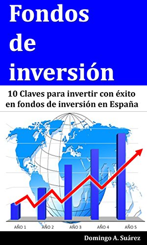 Fondos de inversión: 10 Claves para invertir con éxito en fondos de inversión en España