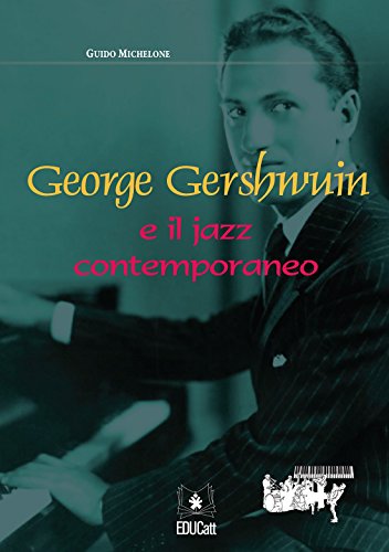 George Gershwin e il jazz contemporaneo (Italian Edition)
