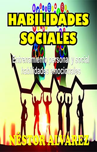 HABILIDADES SOCIALES: Entrenamiento personal y social. Habilidades sociales y emocionales.