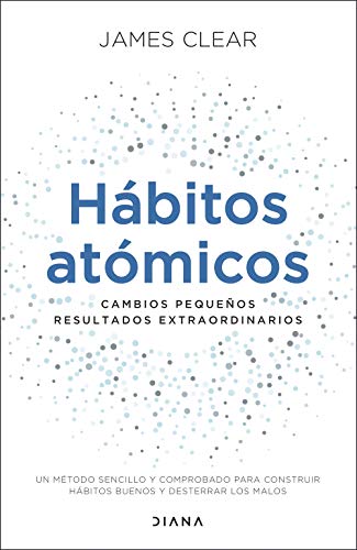 Hábitos atómicos (Edición española): Cambios pequeños, resultados extraordinarios (Autoconocimiento)