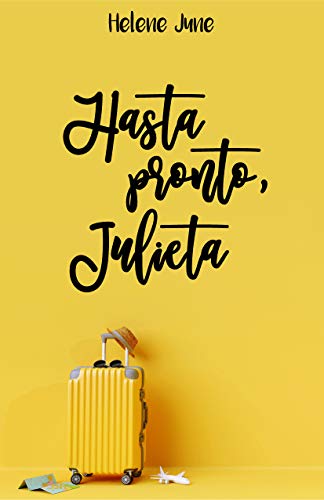 Hasta pronto Julieta: Libro 1 trilogía romántica "Julieta"