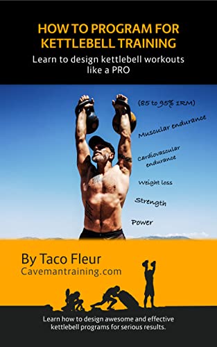 How To Program For Kettlebell Training: Learn to design kettlebell workouts like a PRO (English Edition)