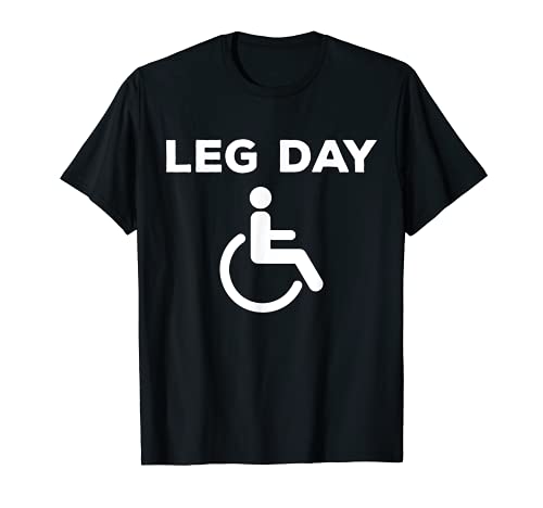 Idea de regalo para silla de ruedas para el día de la pierna - Gimnasio silla Camiseta