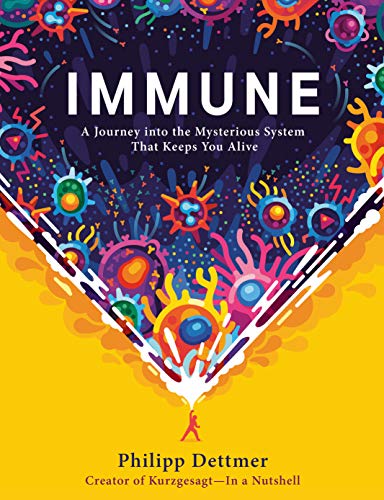 Immune: A Journey into the Mysterious System That Keeps You Alive (English Edition)