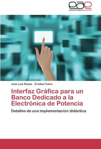 Interfaz Gráfica para un Banco Dedicado a la Electrónica de Potencia: Detalles de una implementación didáctica