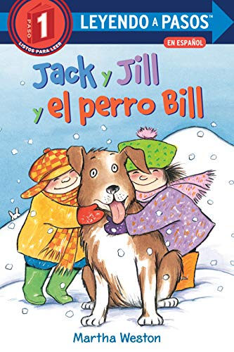 Jack y Jill y el gran perro Bill (Jack and Jill and Big Dog Bill Spanish Edition) (LEYENDO A PASOS (Step into Reading))