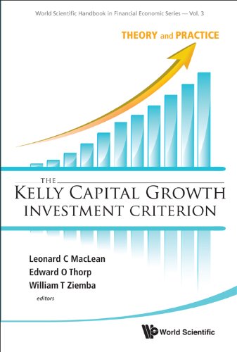 Kelly Capital Growth Investment Criterion, The: Theory And Practice (World Scientific Handbook In Financial Economics Series 3) (English Edition)
