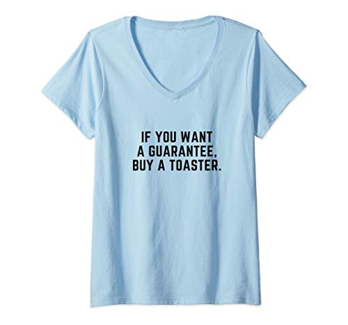Mujer Divertido si quieres una garantía, compra una tostadora Camiseta Cuello V