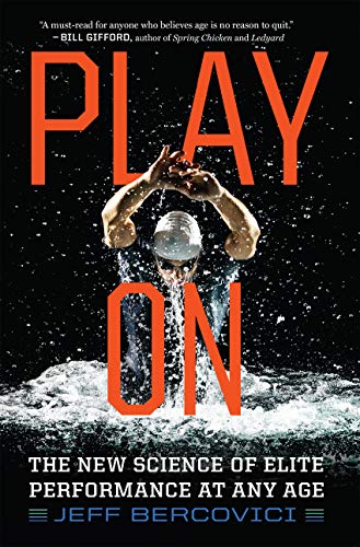 Play On: The New Science of Elite Performance at Any Age (English Edition)