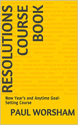 Resolutions Course Book: New Year's and Anytime Goal-Setting Course (English Edition)