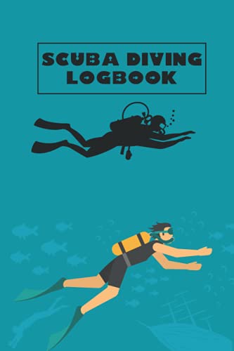 Scuba Diving Logbook: Dive Log Book Scuba Diving | This Is The Practical Notebook Every Diver Needs To Record All The Important Details And Diver Records.