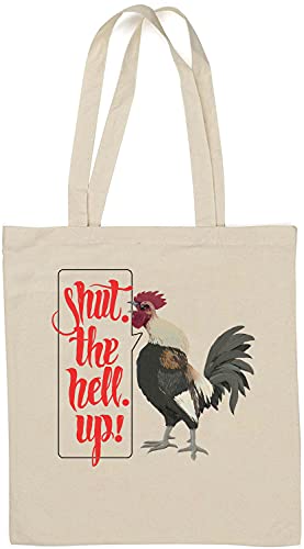Shut The Hell Up Funny Rooster Shouting Bolso Tote de algodón Natural Blanco One Size