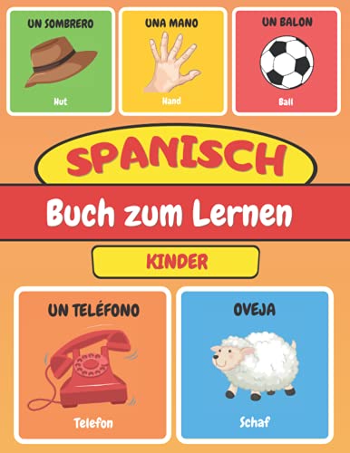 Spanisch Buch zum Lernen Kinder: Spanisch lernen - Bildwörterbuch für Anfänger