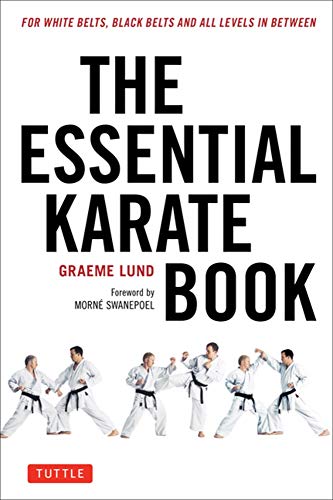 The Essential Karate Book: For White Belts, Black Belts and All Levels In Between [Online Companion Video Included]