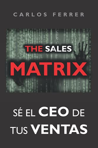 The Sales Matrix: Sé el CEO de tus ventas