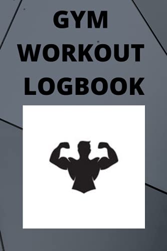 WORKOUT LOGBOOK: Perfectly Designed Paper For Your Gym Workout Plan ,Body Perfect Shape Soft Cover Book, Gift item, For Body fitness and Wellness…….120 Pages Organized