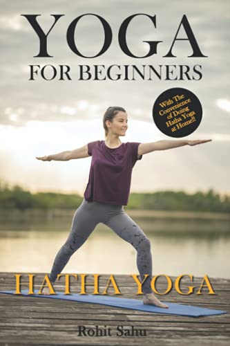Yoga For Beginners: Hatha Yoga: The Complete Guide to Master Hatha Yoga; Benefits, Essentials, Asanas (with Pictures), Hatha Meditation, Common Mistakes, FAQs, and Common Myths: 5
