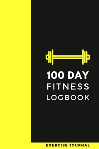 100 Day Fitness Logbook: Exercise Planner & Journal to Monitor, Record Workout & Cross Training |Tracker Notebook Gift for Men & Women Fond of Gym & Bodybuilding I