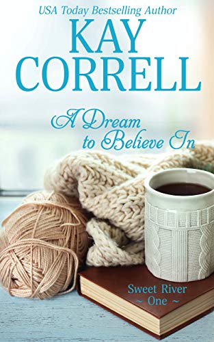 A Dream to Believe In (Sweet River Book 1) (English Edition)