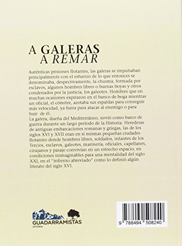 A GALERAS A REMAR: LA VIDA COTIDIANA EN LAS GALERAS DE LOS SIGLOS XVI Y XVII