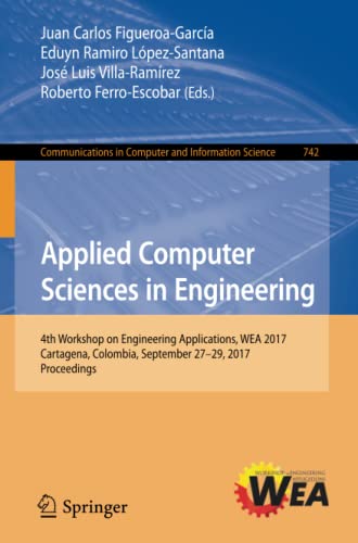 Applied Computer Sciences in Engineering: 4th Workshop on Engineering Applications, WEA 2017, Cartagena, Colombia, September 27-29, 2017, Proceedings: ... in Computer and Information Science)