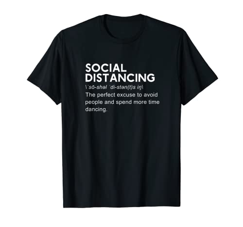 Baile distanciamiento social Definición Amante de la danza Bailarina Camiseta