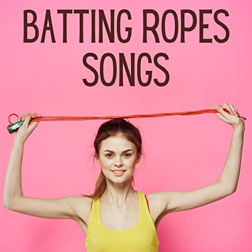 Batting Ropes Songs