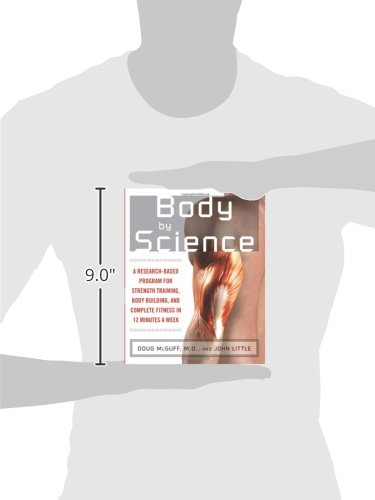 Body by Science: A Research Based Program for Strength Training, Body building, and Complete Fitness in 12 Minutes a Week: A Research Based Program to ... in 12 Minutes a Week (NTC SPORTS/FITNESS)