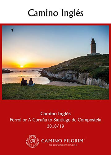Camino Inglés: Ferrol or A Coruna to Santiago de Compostela 2018/19 (Camino Pilgrim Guides) (English Edition)