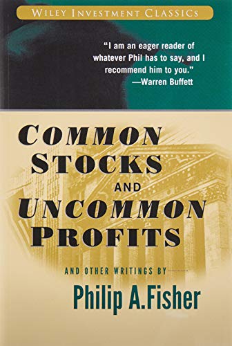 Common Stocks and Uncommon Profits and Other Writings: 40 (Wiley Investment Classics)