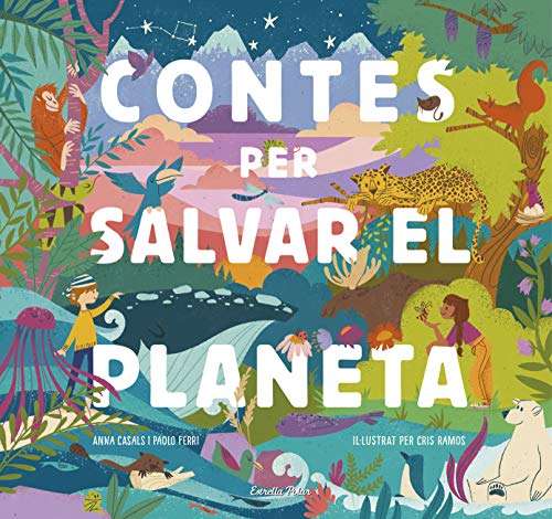 Contes per salvar el planeta: Il·lustrat per Cris Ramos