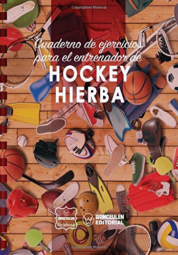 Cuaderno de Ejercicios para el Entrenador de Hockey Hierba
