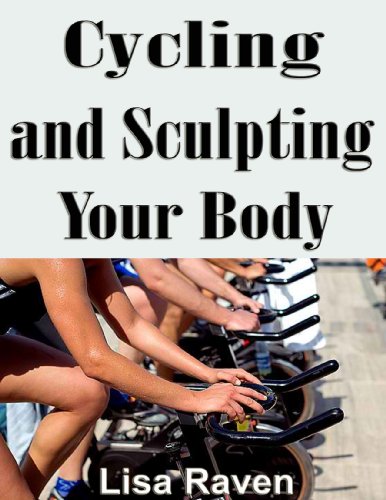 Cycling and Sculpting Your Body (English Edition)
