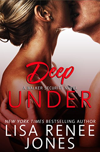 Deep Under (Tall, Dark, and Deadly (Walker Security) Book 4) (English Edition)