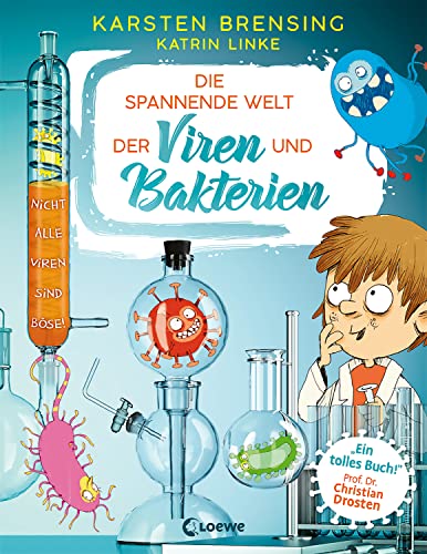Die spannende Welt der Viren und Bakterien: Faszinierendes Mikrobiologie-Sachbuch - empfohlen von Prof. Dr. Christian Drosten (German Edition)