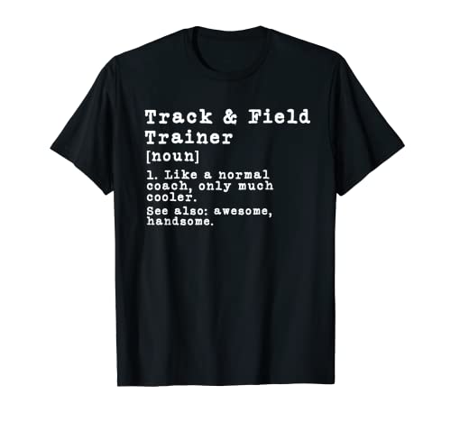 Entrenador de pista y campo Definición divertido regalo de entrenador Camiseta