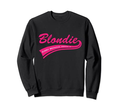Every Blondie needs a Brownie Sudadera