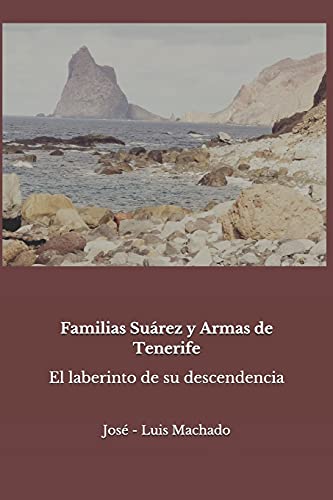 Familias Suárez y Armas de Tenerife: El laberinto de su descendencia