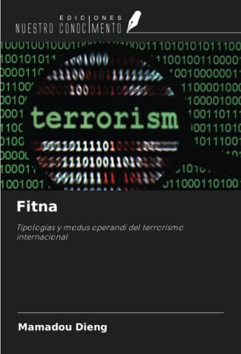 Fitna: Tipologías y modus operandi del terrorismo internacional