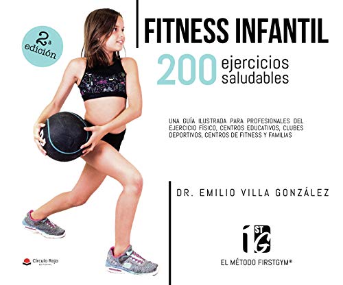 FITNESS INFANTIL. 200 ejercicios saludables: Una guía ilustrada para profesionales del ejercicio físico, centros educativos, clubes deportivos, centros de fitness y familias