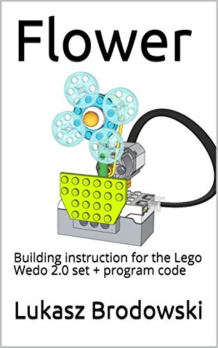 Flower: Building instruction for the Lego Wedo 2.0 set + program code (English Edition)