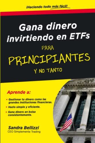 Gana dinero invirtiendo con ETFs: Gestiona tu dinero como las grandes instituciones financieras