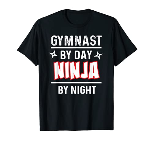 Gimnasia Artística Masculina Gymnast By Day Ninja Por Noche Camiseta