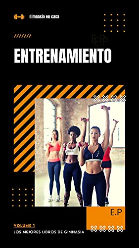 Gimnasio en casa: Entrenamiento (Los mejores libros de ejercicios para hacer en casa y transformar tu cuerpo nº 1)