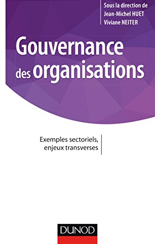 Gouvernance des organisations - Exemples sectoriels, enjeux transverses (Stratégies et management)