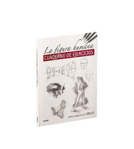 Guía completa de dibujo. Figura humana (Cuaderno Ejercicios): Cuaderno de ejercicios