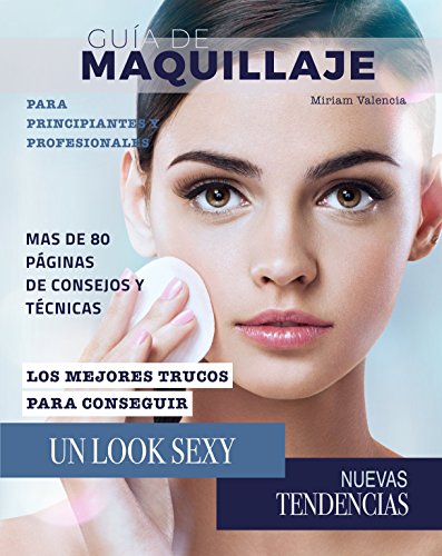 Guía de Maquillaje: Para principiantes y profesionales