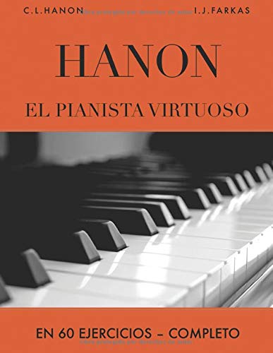 Hanon: El pianista virtuoso en 60 Ejercicios: Completo